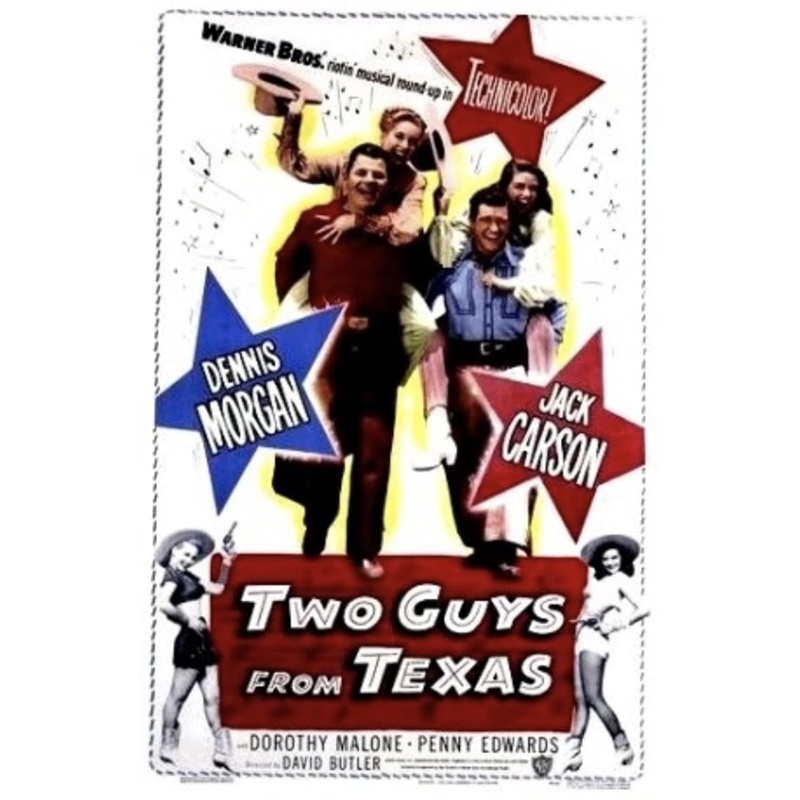 Two Guys From Texas 1948 - Jack Carson, Dennis Morgan, Dorothy Malone