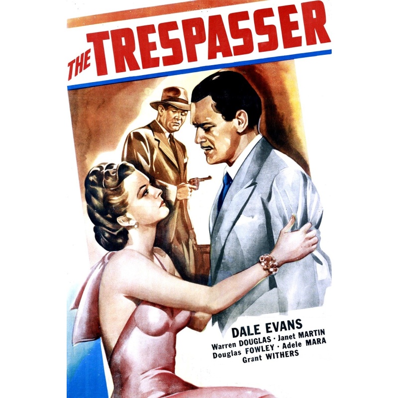 The Trespasser (1947) Stars: Dale Evans, Warren Douglas, Janet Martin Rare movie