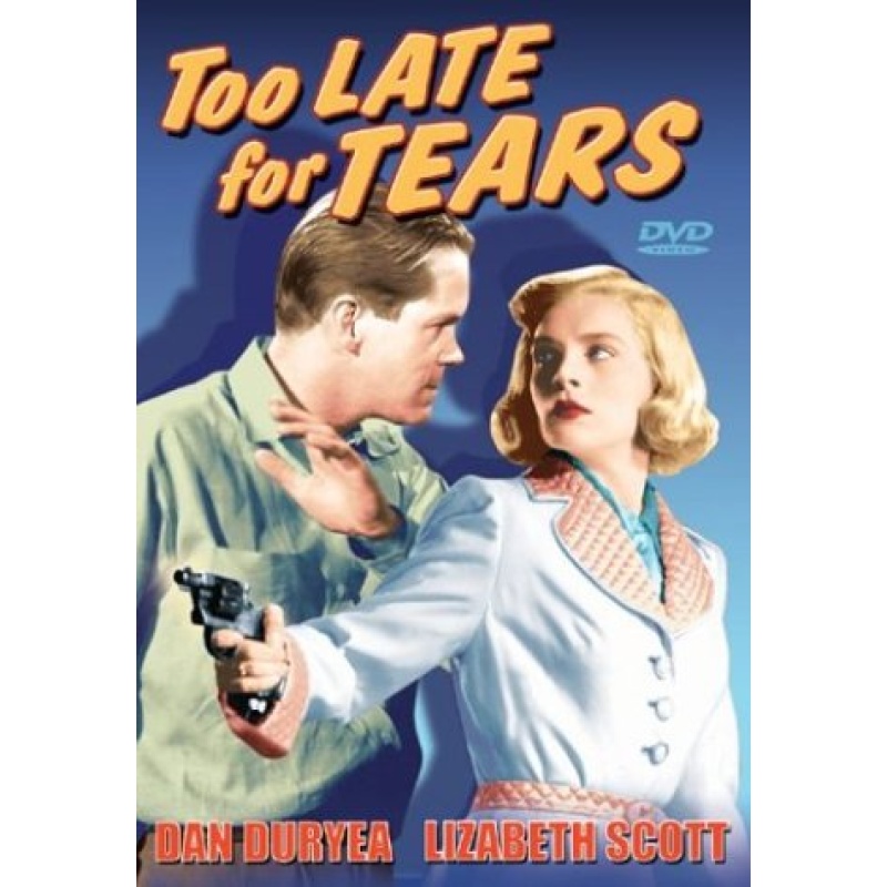 Too Late for Tears (1949)  Lizabeth Scott, Don DeFore, Dan Duryea