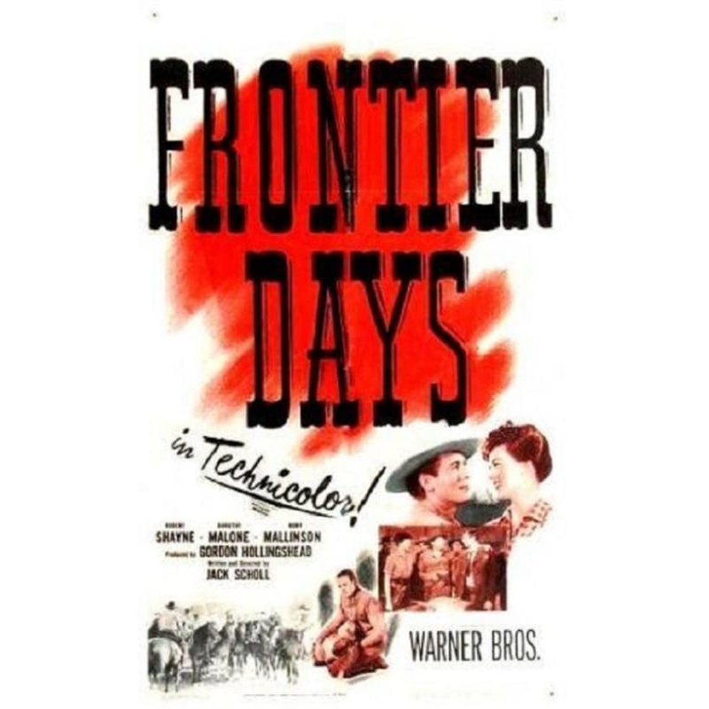 Frontier Days 1945  Stars Robert Shayne Dorothy Malone Rory Mallinson