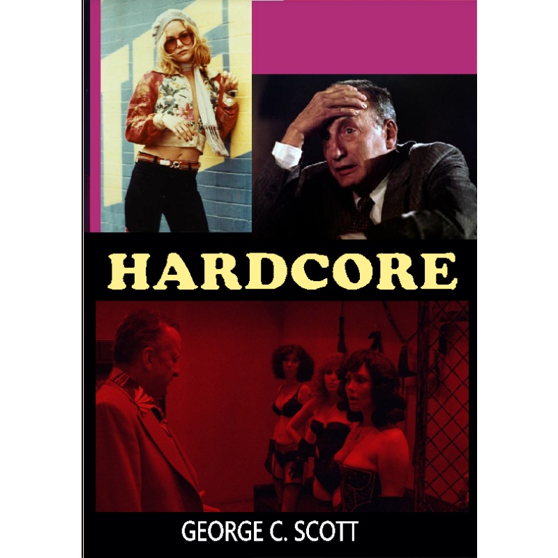 HARDCORE (1979) George C. Scott