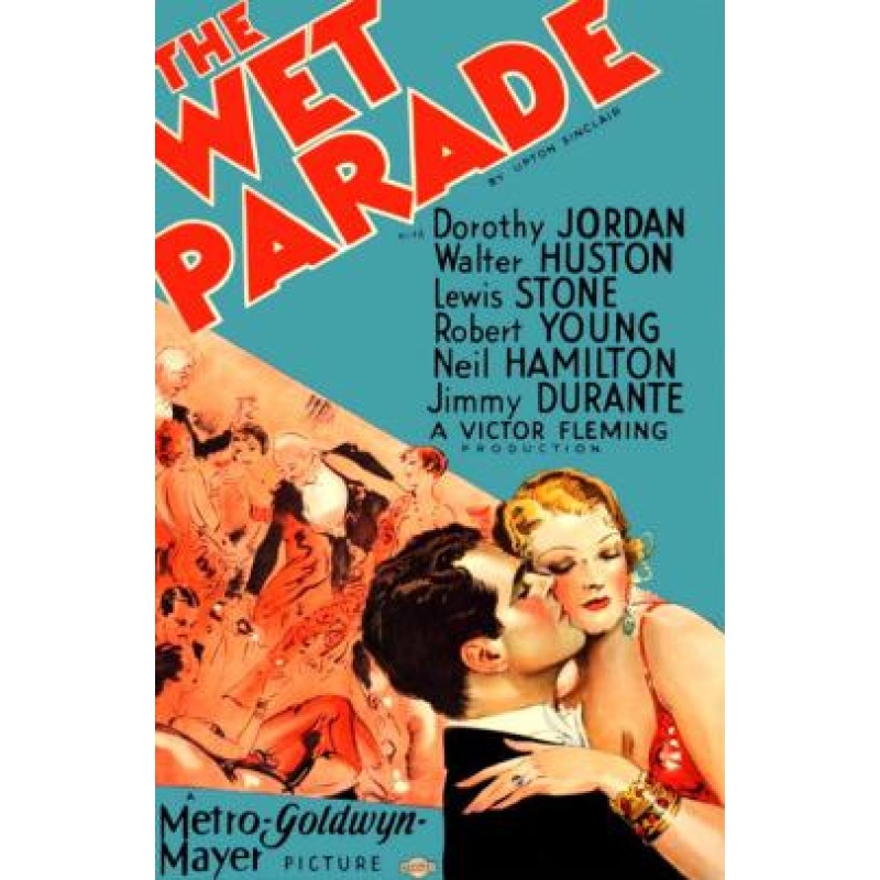 The Wet Parade (1932) Dorothy Jordan, Lewis Stone, Neil Hamilton