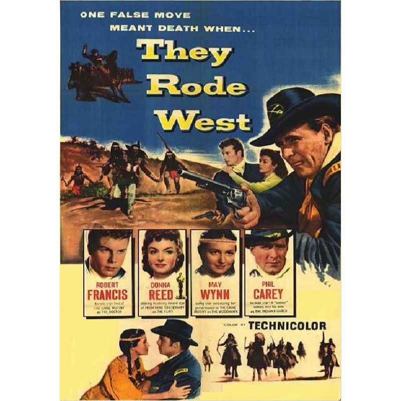THEY RODE WEST (1954) Robert Francis Donna Reed