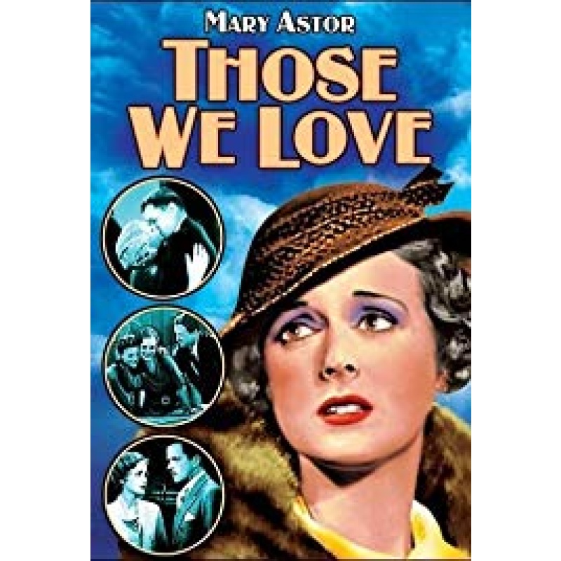 Those We Love (1932)  Mary Astor, Kenneth MacKenna, Lilyan Tashman