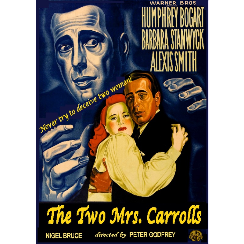 THE TWO MRS. CARROLLS (1947 ) Humphrey Bogart Barbara Stanwyck Alexis Smith